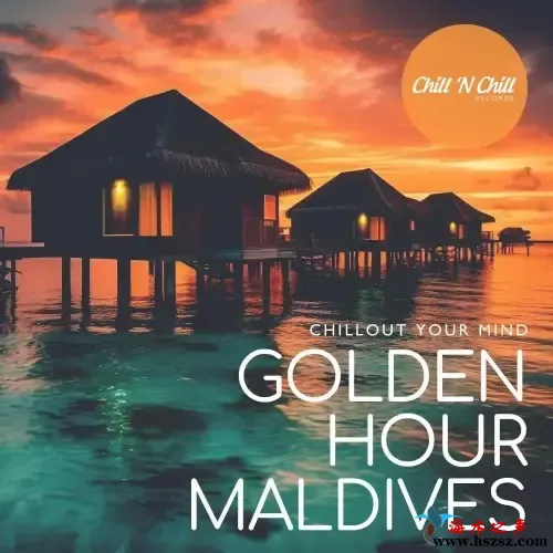 VA - Golden Hour Maldives  Chillout Your Mind (2026).webp