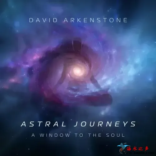 David Arkenstone - Astral Journeys  A Window To The Soul (2026).webp
